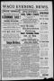 Newspaper: Waco Evening News. (Waco, Tex.), Vol. 1, No. 29, Ed. 1, Thursday, Aug…