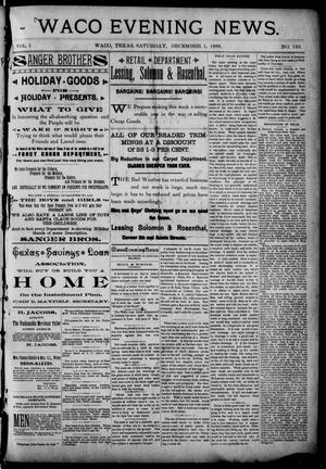 Primary view of object titled 'Waco Evening News. (Waco, Tex.), Vol. 1, No. 123, Ed. 1, Saturday, December 1, 1888'.