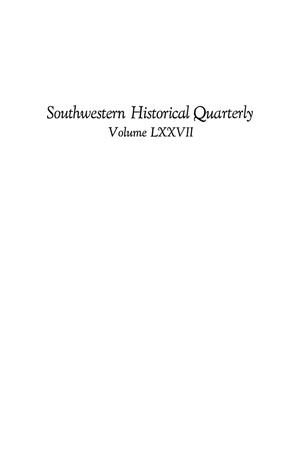 Primary view of object titled 'The Southwestern Historical Quarterly, Volume 77, July 1973 - April, 1974'.