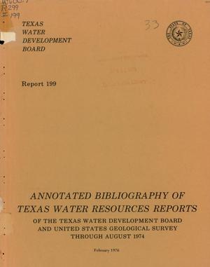 Primary view of object titled 'Annotated Bibliography of Texas Water Resources Reports of the Texas Water Development Board and United States Geological Survey Through August 1974'.