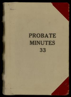 Primary view of object titled 'Travis County Probate Records: Probate Minutes 33'.