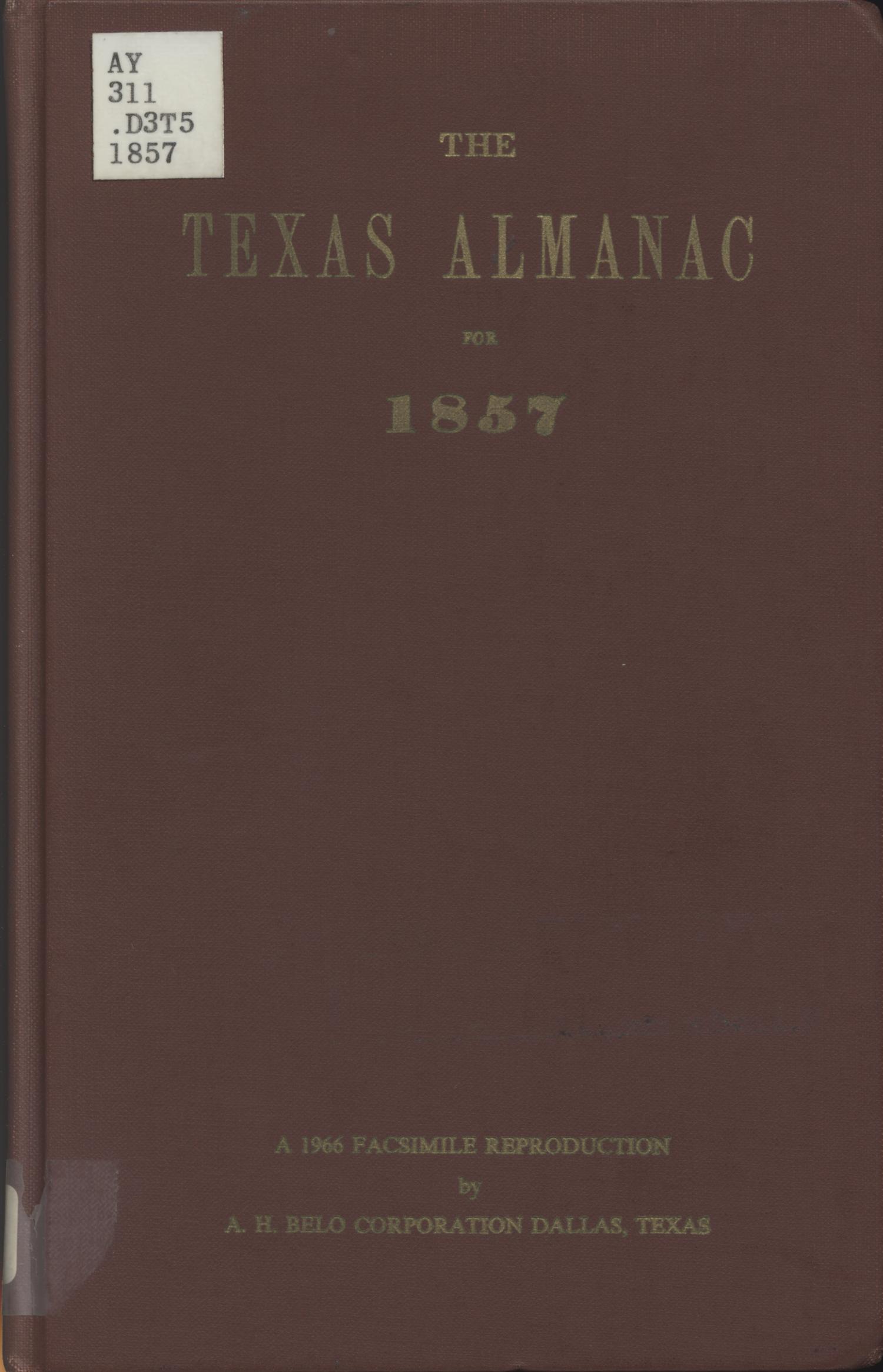 The Texas Almanac, for 1857, with Statistics, Historical and Biographical Sketches, &c., Relating to Texas.
                                                
                                                    Front Cover
                                                