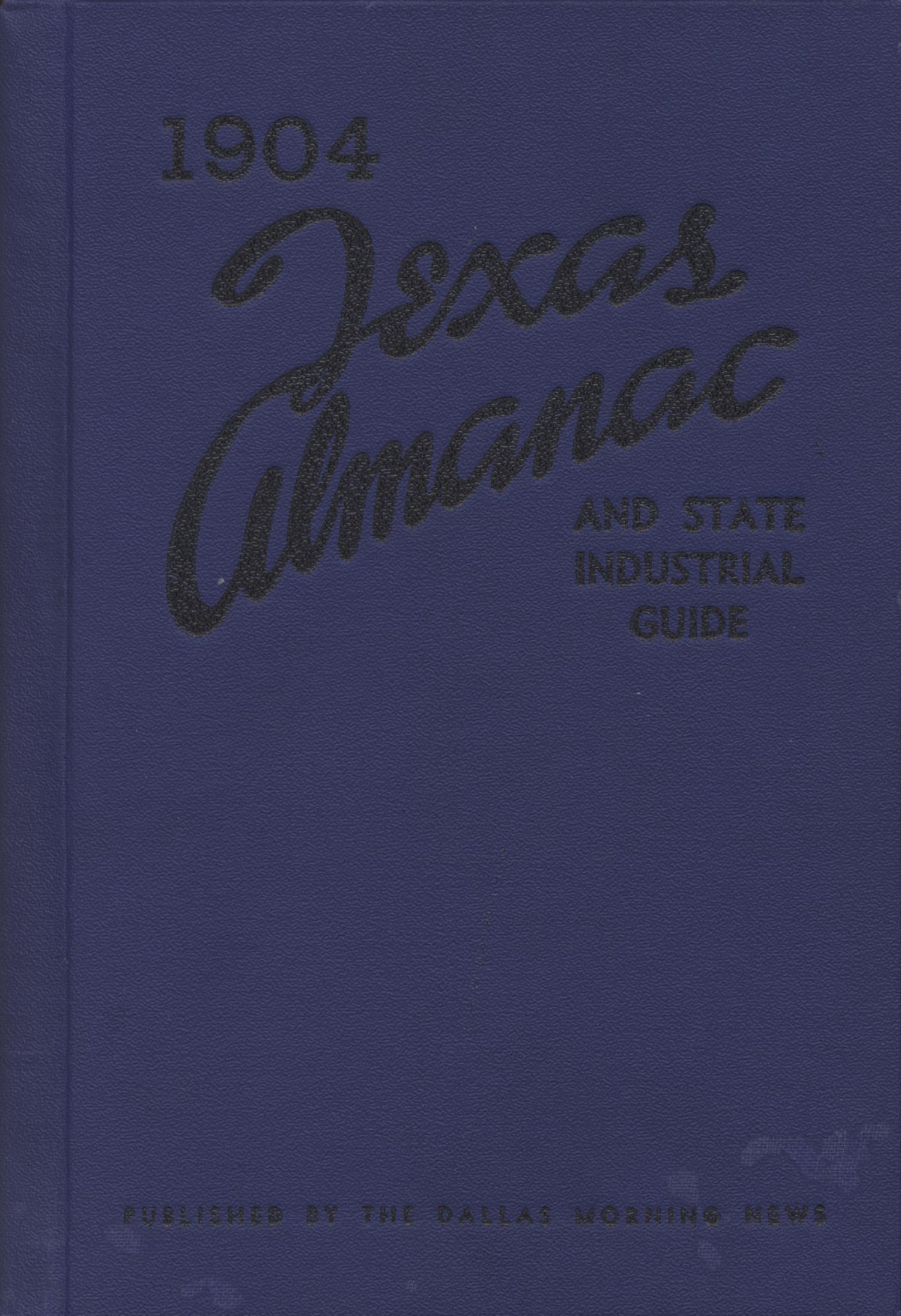 Texas Almanac and State Industrial Guide for 1904
                                                
                                                    Front Cover
                                                