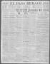 Primary view of El Paso Herald (El Paso, Tex.), Ed. 1, Tuesday, February 6, 1912