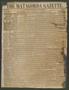 Thumbnail image of item number 1 in: 'The Matagorda Gazette. (Matagorda, Tex.), Vol. 1, No. 26, Ed. 1 Saturday, January 29, 1859'.