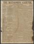 Thumbnail image of item number 1 in: 'The Matagorda Gazette. (Matagorda, Tex.), Vol. 2, No. 26, Ed. 1 Wednesday, March 21, 1860'.