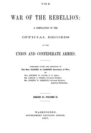 Primary view of object titled 'The War of the Rebellion: A Compilation of the Official Records of the Union And Confederate Armies. Series 2, Volume 2.'.