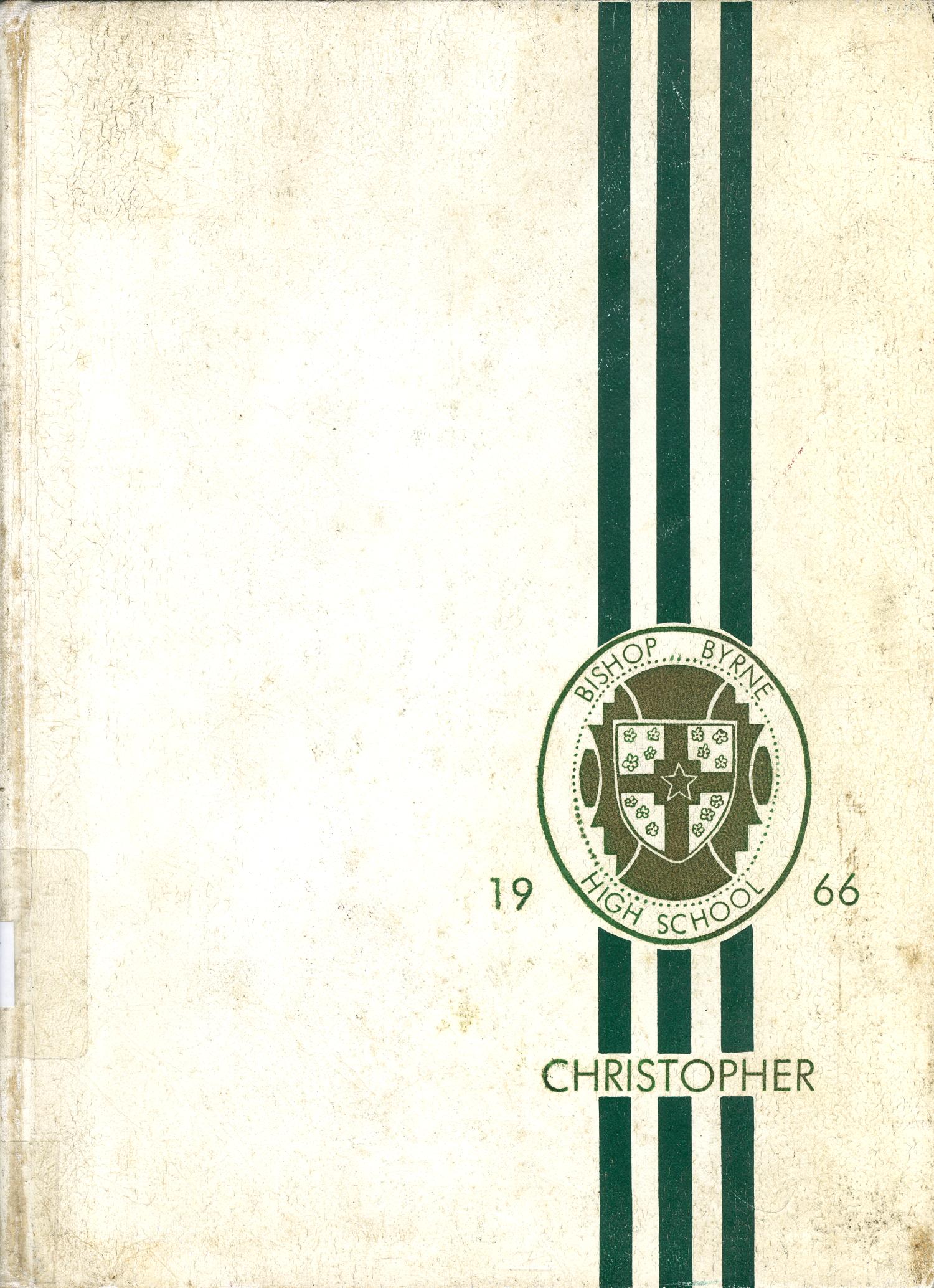 The Christopher, Yearbook of Bishop Byrne High School, 1966
                                                
                                                    Front Cover
                                                