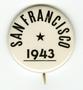 Text: [San Francisco Convention Pin, 1943.]