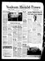 Newspaper: Yoakum Herald-Times (Yoakum, Tex.), Vol. 73, No. 29, Ed. 1 Thursday, …