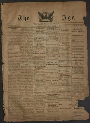 Primary view of object titled 'The Age. (Houston, Tex.), Vol. 5, No. 100, Ed. 1 Monday, October 18, 1875'.