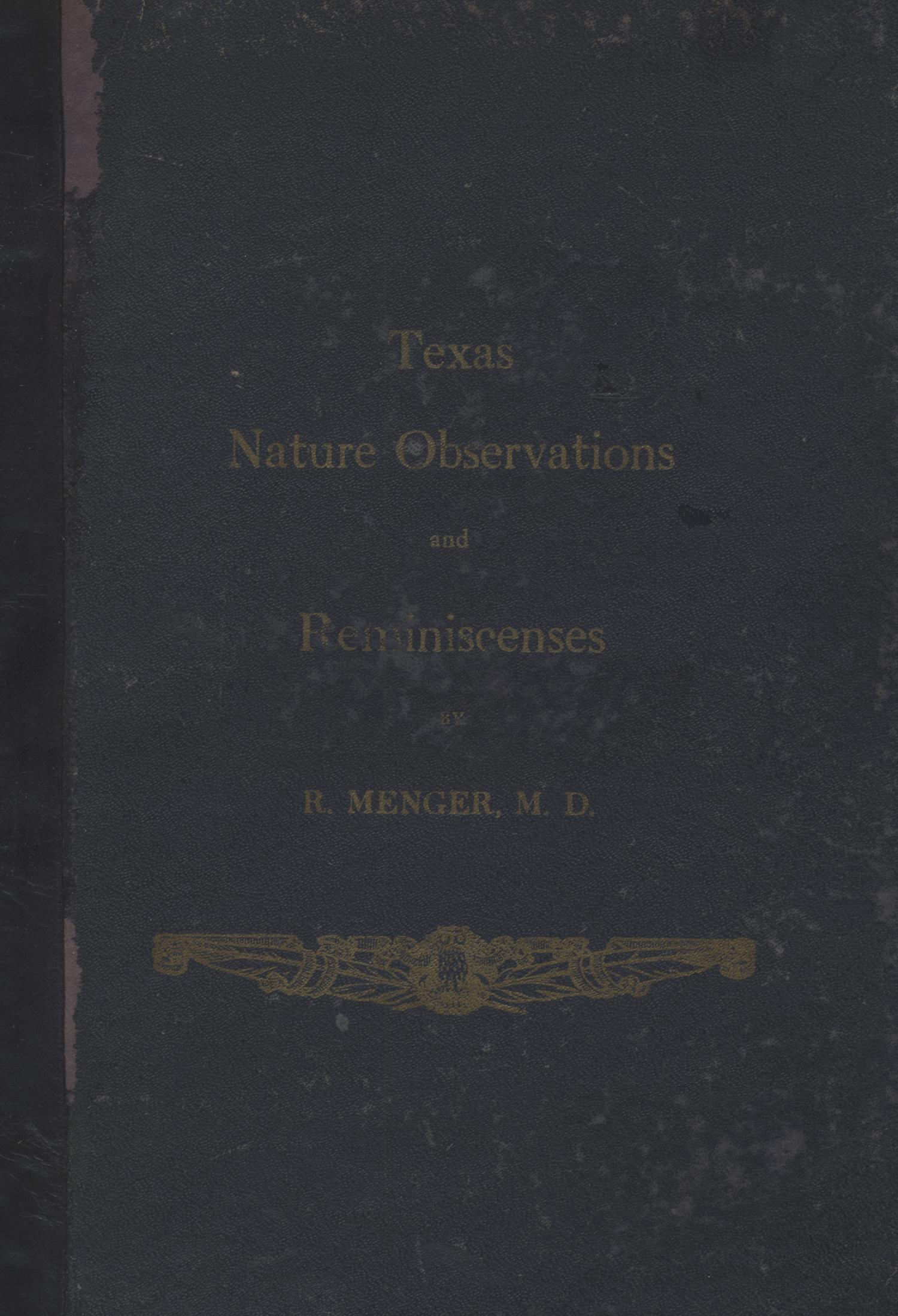 Texas Nature Observations and Reminiscenses
                                                
                                                    Front Cover
                                                