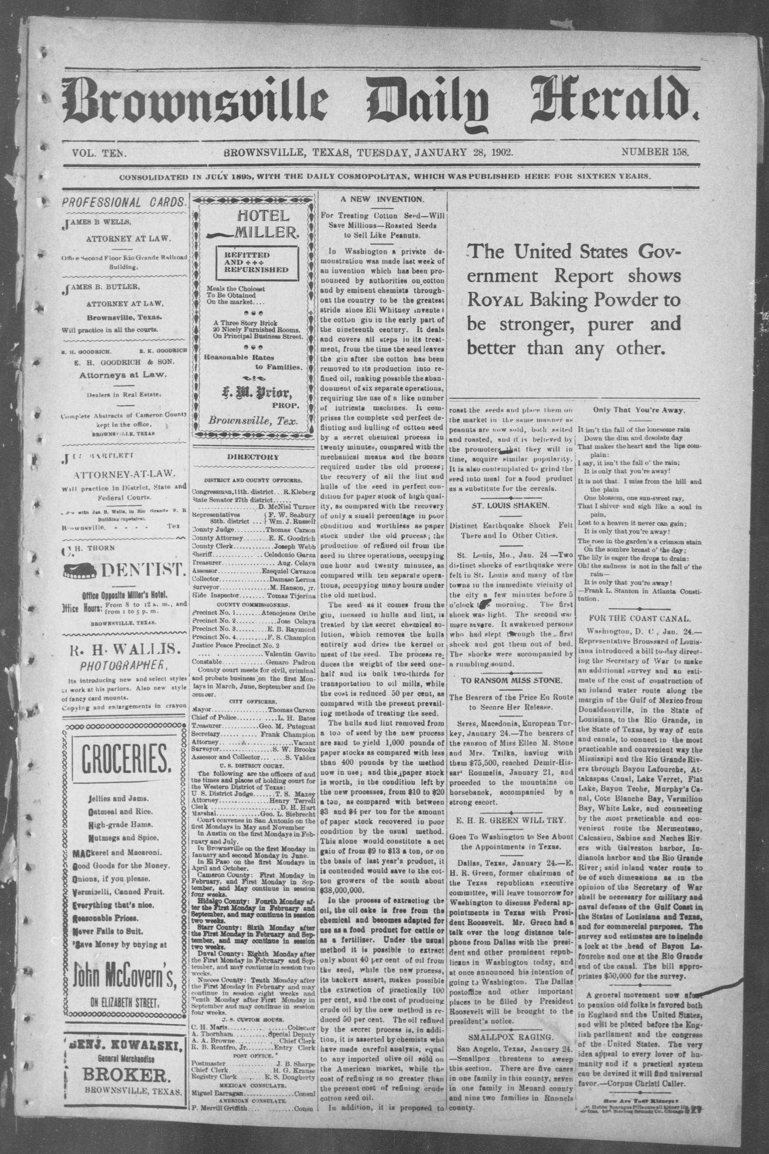 Brownsville Daily Herald (Brownsville, Tex.), Vol. 10, No. 158, Ed. 1, Tuesday, January 28, 1902
                                                
                                                    [Sequence #]: 1 of 4
                                                
