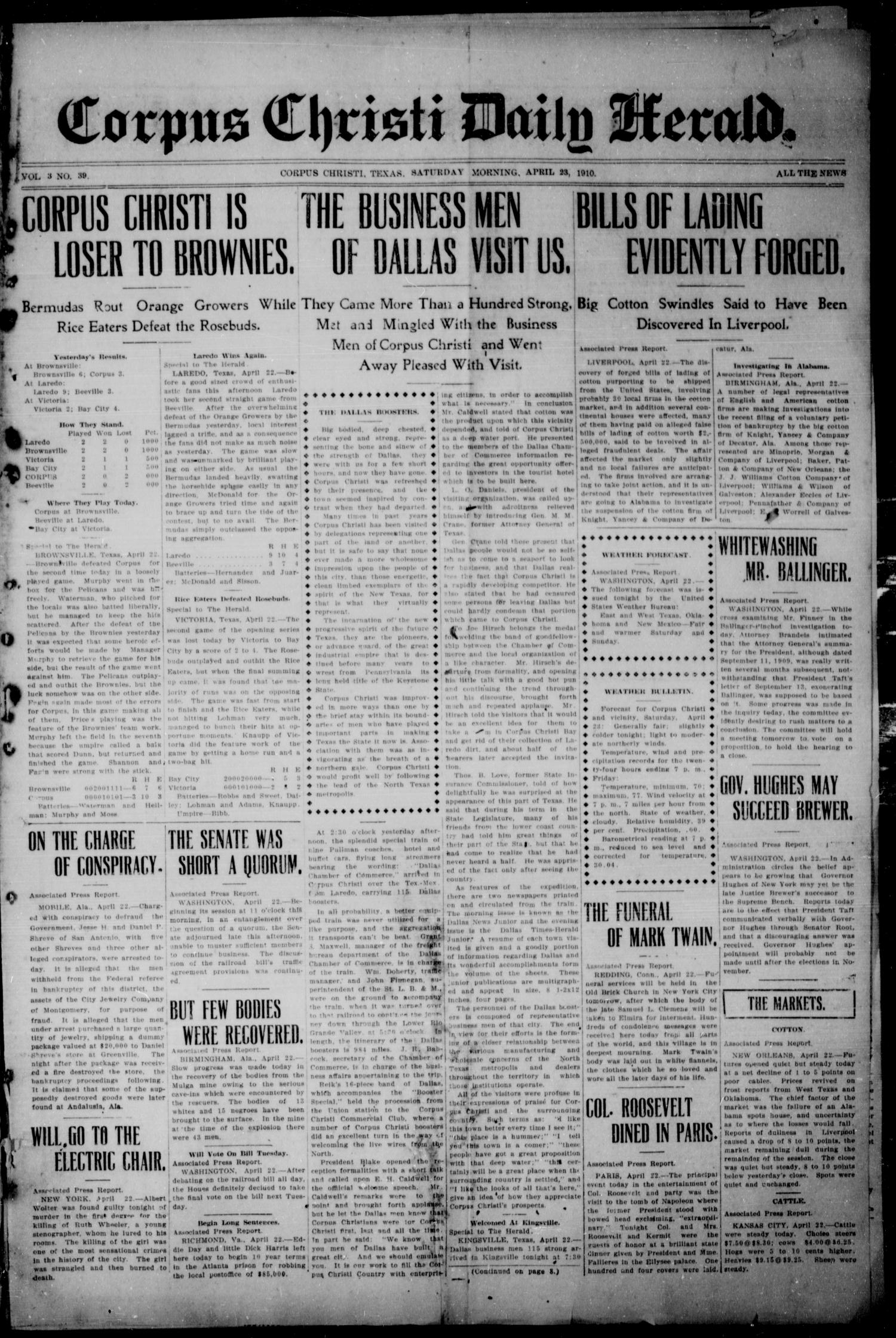 The Corpus Christi Daily Herald (Corpus Christi, Tex.), Vol. 3, No. 39, Ed. 1, Saturday, April 23, 1910
                                                
                                                    [Sequence #]: 1 of 8
                                                