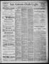 Thumbnail image of item number 1 in: 'San Antonio Daily Light (San Antonio, Tex.), Vol. 6, No. 24, Ed. 1, Tuesday, February 16, 1886'.