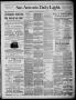 Newspaper: San Antonio Daily Light (San Antonio, Tex.), Vol. 6, No. 113, Ed. 1, …