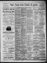 Newspaper: San Antonio Daily Light (San Antonio, Tex.), Vol. 6, No. 122, Ed. 1, …