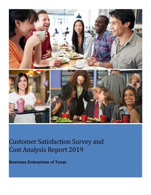 Primary view of object titled 'Business Enterprises of Texas Customer Satisfaction Survey and Cost Analysis Report: 2019'.