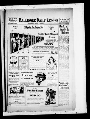 Primary view of object titled 'Ballinger Daily Ledger (Ballinger, Tex.), Vol. 23, No. 296, Ed. 1 Thursday, March 21, 1929'.