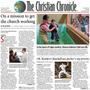Newspaper: The Christian Chronicle (Oklahoma City, Okla.), Vol. 70, No. 8, Ed. 1…