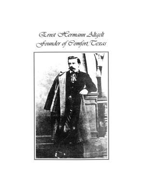 Primary view of object titled 'Ernst Hermann Altgelt: Founder of Comfort, Texas'.