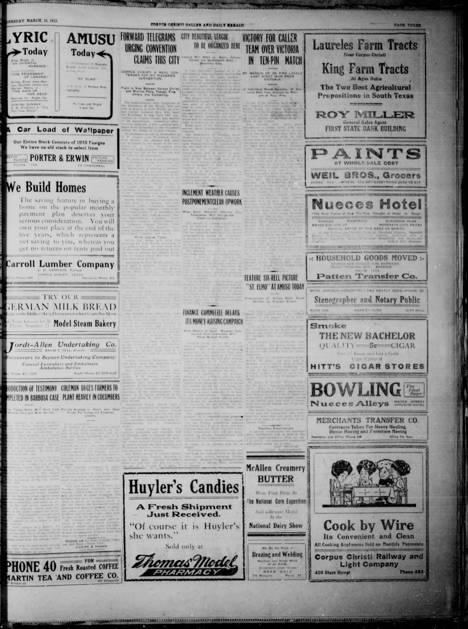 Corpus Christi Caller and Daily Herald (Corpus Christi, Tex.), Vol. SEVENTEEN, No. EIGHTY ONE, Ed. 1, Wednesday, March 10, 1915
                                                
                                                    [Sequence #]: 3 of 6
                                                