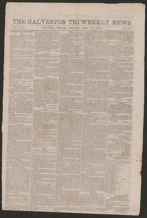 Primary view of object titled 'The Galveston Tri-Weekly News. (Houston, Tex.), Vol. 22, No. 94, Ed. 1 Friday, February 12, 1864'.