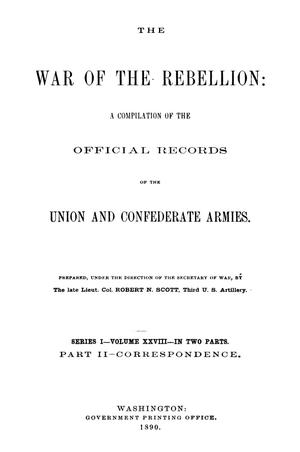 Primary view of object titled 'The War of the Rebellion: A Compilation of the Official Records of the Union And Confederate Armies. Series 1, Volume 28, In Two Parts. Part 2, Correspondence.'.