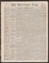 Newspaper: The Harrison Flag. (Marshall, Tex.), Vol. 6, No. 14, Ed. 1 Thursday, …