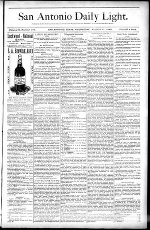 Primary view of object titled 'San Antonio Daily Light. (San Antonio, Tex.), Vol. 9, No. 179, Ed. 1 Wednesday, August 21, 1889'.