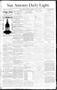 Primary view of San Antonio Daily Light. (San Antonio, Tex.), Vol. 10, No. 130, Ed. 1 Tuesday, June 24, 1890