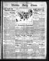 Newspaper: Wichita Daily Times. (Wichita Falls, Tex.), Vol. 4, No. 307, Ed. 1 Fr…