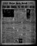 Primary view of Borger Daily Herald (Borger, Tex.), Vol. 15, No. 8, Ed. 1 Monday, December 2, 1940