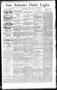 Newspaper: San Antonio Daily Light. (San Antonio, Tex.), Vol. 12, No. 147, Ed. 1…