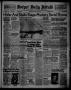 Thumbnail image of item number 1 in: 'Borger Daily Herald (Borger, Tex.), Vol. 15, No. 179, Ed. 1 Thursday, June 19, 1941'.