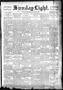 Newspaper: Sunday Light. (San Antonio, Tex.), Vol. 16, No. 98, Ed. 1 Sunday, Apr…