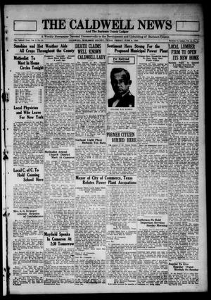 Primary view of object titled 'The Caldwell News and The Burleson County Ledger (Caldwell, Tex.), Vol. 45, No. 11, Ed. 1 Friday, June 6, 1930'.