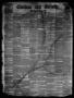 Thumbnail image of item number 1 in: 'Civilian and Gazette. Weekly. (Galveston, Tex.), Vol. 21, No. 10, Ed. 1 Tuesday, March 30, 1858'.