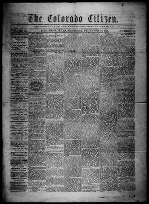 Primary view of object titled 'The Colorado Citizen (Columbus, Tex.), Vol. 9, No. 45, Ed. 1 Thursday, December 14, 1871'.