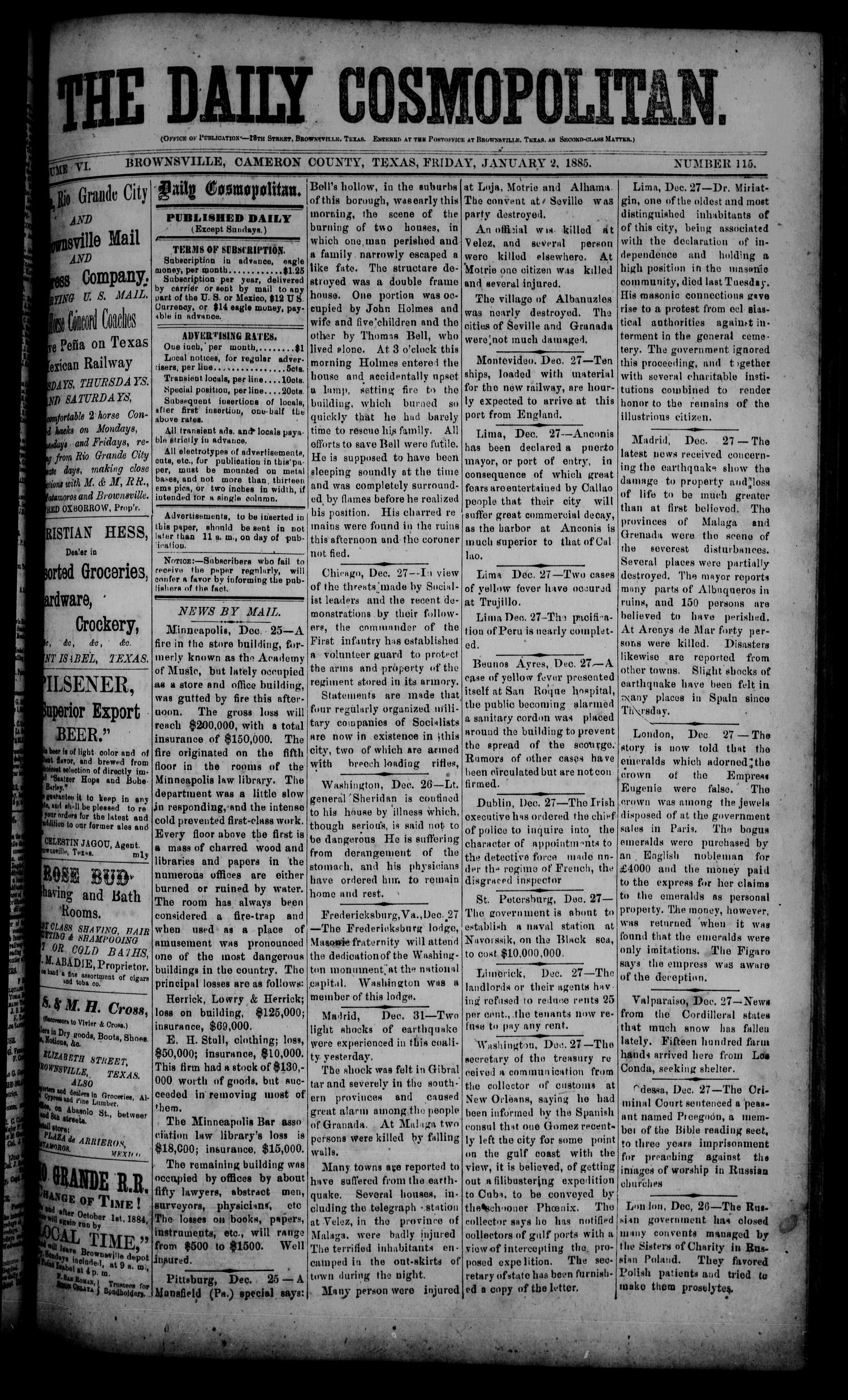 The Daily Cosmopolitan (Brownsville, Tex.), Vol. 6, No. 115, Ed. 1 Friday, January 2, 1885
                                                
                                                    [Sequence #]: 1 of 4
                                                
