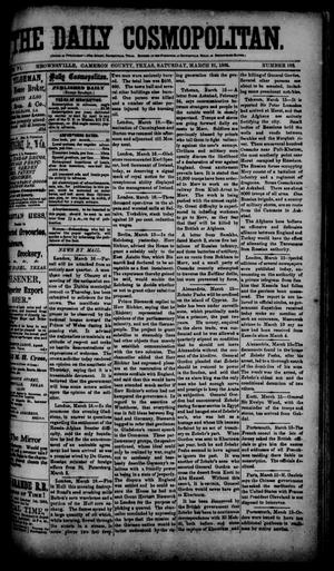 Primary view of object titled 'The Daily Cosmopolitan (Brownsville, Tex.), Vol. 6, No. 182, Ed. 1 Saturday, March 21, 1885'.