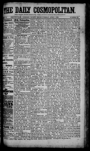 Primary view of object titled 'The Daily Cosmopolitan (Brownsville, Tex.), Vol. 6, No. 196, Ed. 1 Tuesday, April 7, 1885'.