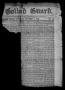 Thumbnail image of item number 1 in: 'The Goliad Guard (Goliad, Tex.), Vol. 9, No. 43, Ed. 1 Saturday, October 7, 1876'.