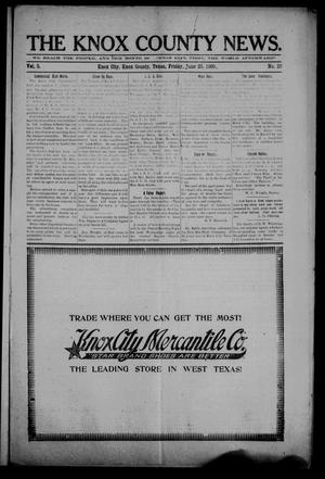 Primary view of object titled 'The Knox County News (Knox City, Tex.), Vol. 5, No. 23, Ed. 1 Friday, June 25, 1909'.