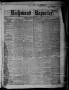 Thumbnail image of item number 1 in: 'Richmond Reporter. (Richmond, Tex.), Vol. 1, No. 49, Ed. 1 Saturday, May 9, 1857'.