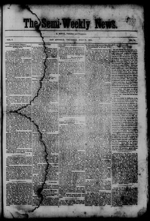 Primary view of object titled 'The Semi-Weekly News. (San Antonio, Tex.), Vol. 1, No. 74, Ed. 1 Thursday, July 31, 1862'.