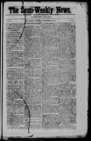 Primary view of object titled 'The Semi-Weekly News. (San Antonio, Tex.), Vol. 2, No. 106, Ed. 1 Monday, November 24, 1862'.