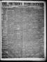 Thumbnail image of item number 1 in: 'The Southern Intelligencer. (Austin City, Tex.), Vol. 3, No. 30, Ed. 1 Wednesday, March 16, 1859'.