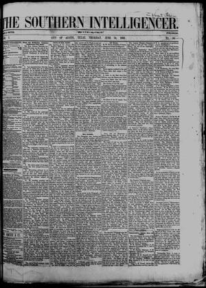 Primary view of object titled 'The Southern Intelligencer. (Austin, Tex.), Vol. 1, No. 50, Ed. 1 Thursday, June 14, 1866'.