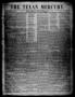 Thumbnail image of item number 1 in: 'The Texan Mercury. (Seguin, Tex.), Vol. 1, No. 6, Ed. 1 Saturday, October 22, 1853'.